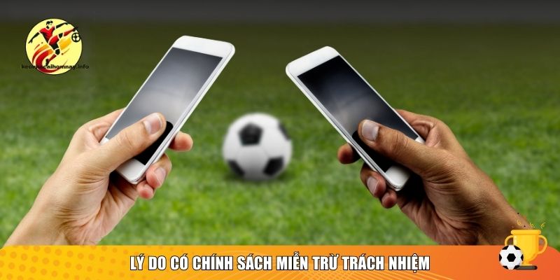 Điều Khoản Về Miễn Trừ Trách Nhiệm Tại Kèo Nhà Cái Hôm Nay 1 Lý do có chính sách miễn trừ trách nhiệm